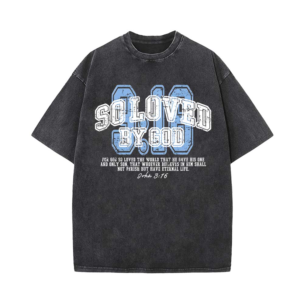 So Loved By God Christian Unisex Washed T-Shirt