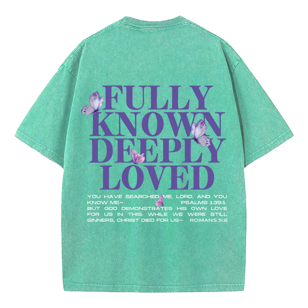 Fully Known Deeply Loved Unisex Washed T-shirt
