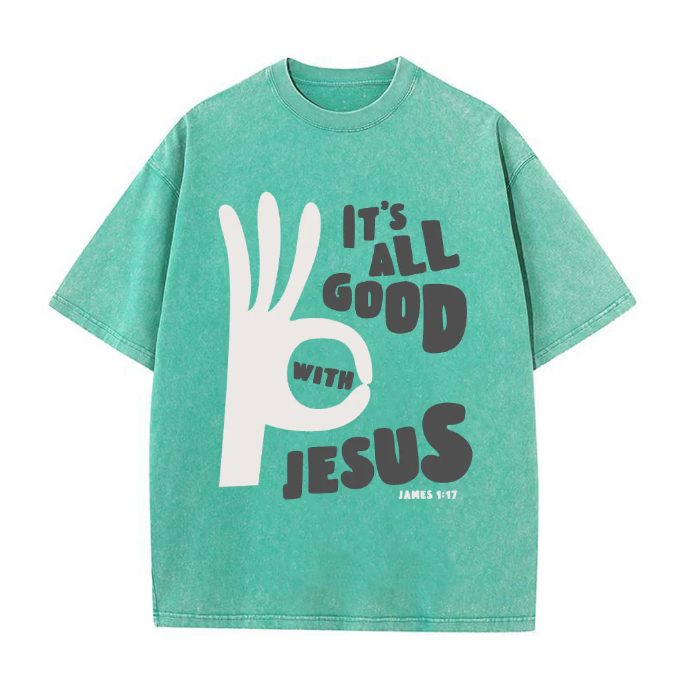 All Good With Jesus Christian Unisex Washed T-shirt